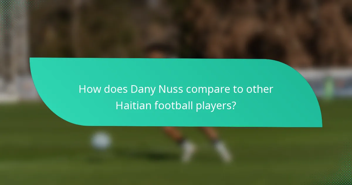 How does Dany Nuss compare to other Haitian football players?