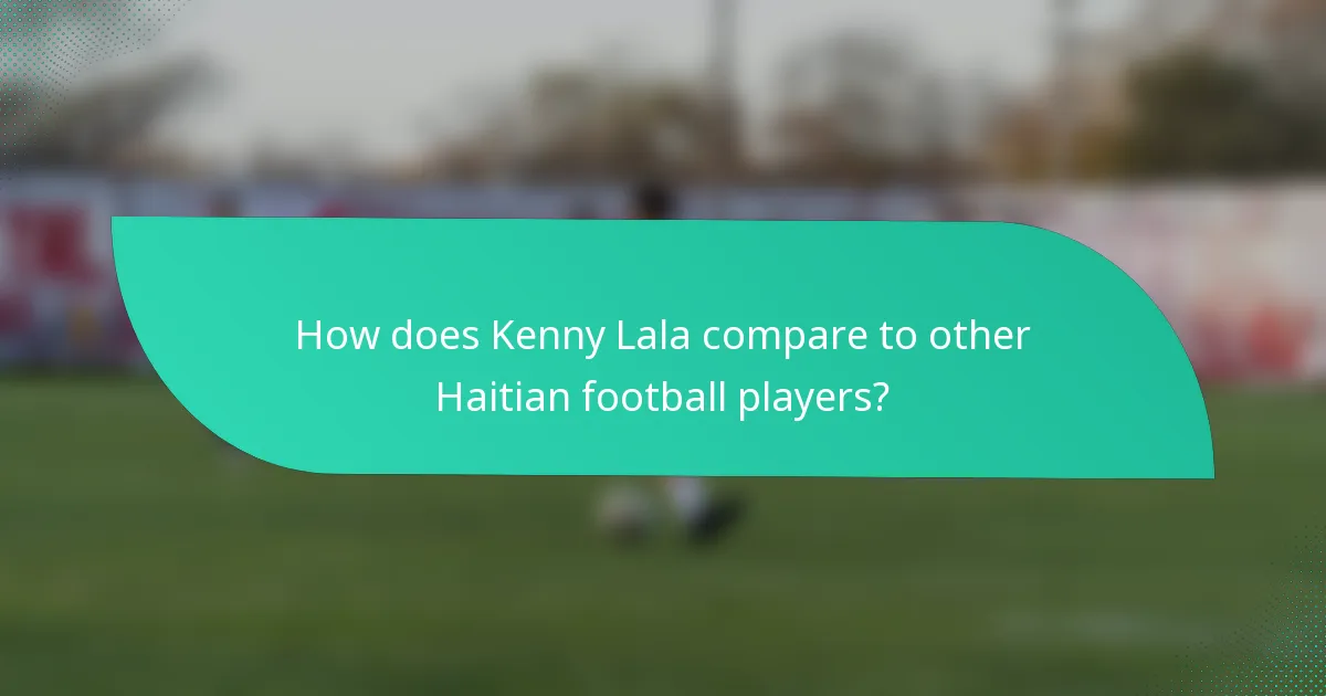 How does Kenny Lala compare to other Haitian football players?