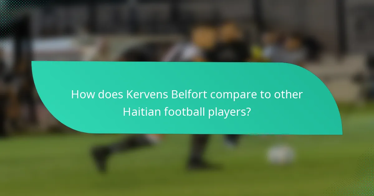 How does Kervens Belfort compare to other Haitian football players?