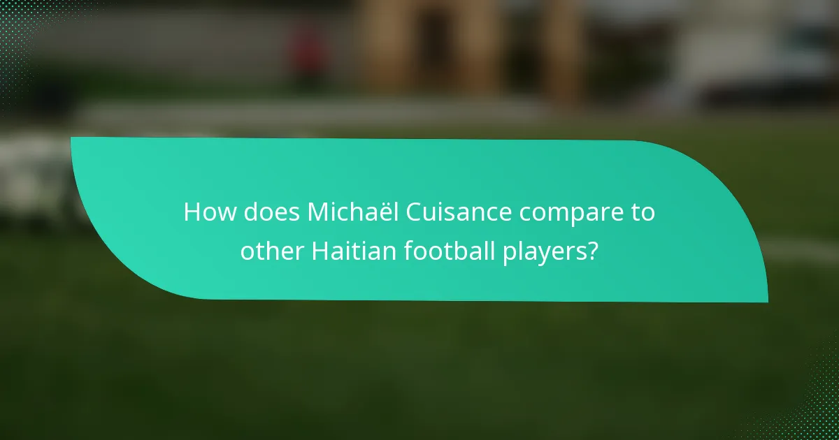 How does Michaël Cuisance compare to other Haitian football players?