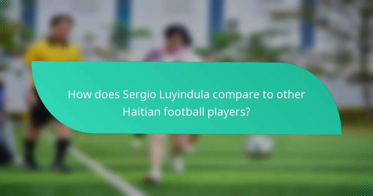 How does Sergio Luyindula compare to other Haitian football players?