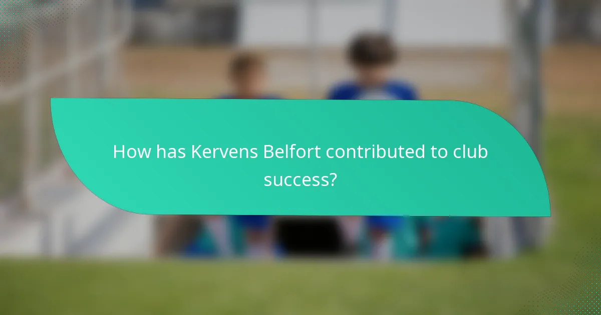 How has Kervens Belfort contributed to club success?