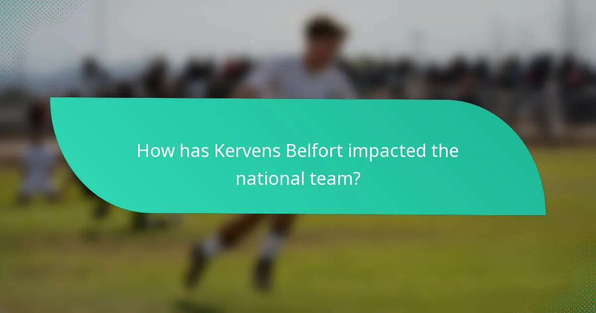 How has Kervens Belfort impacted the national team?