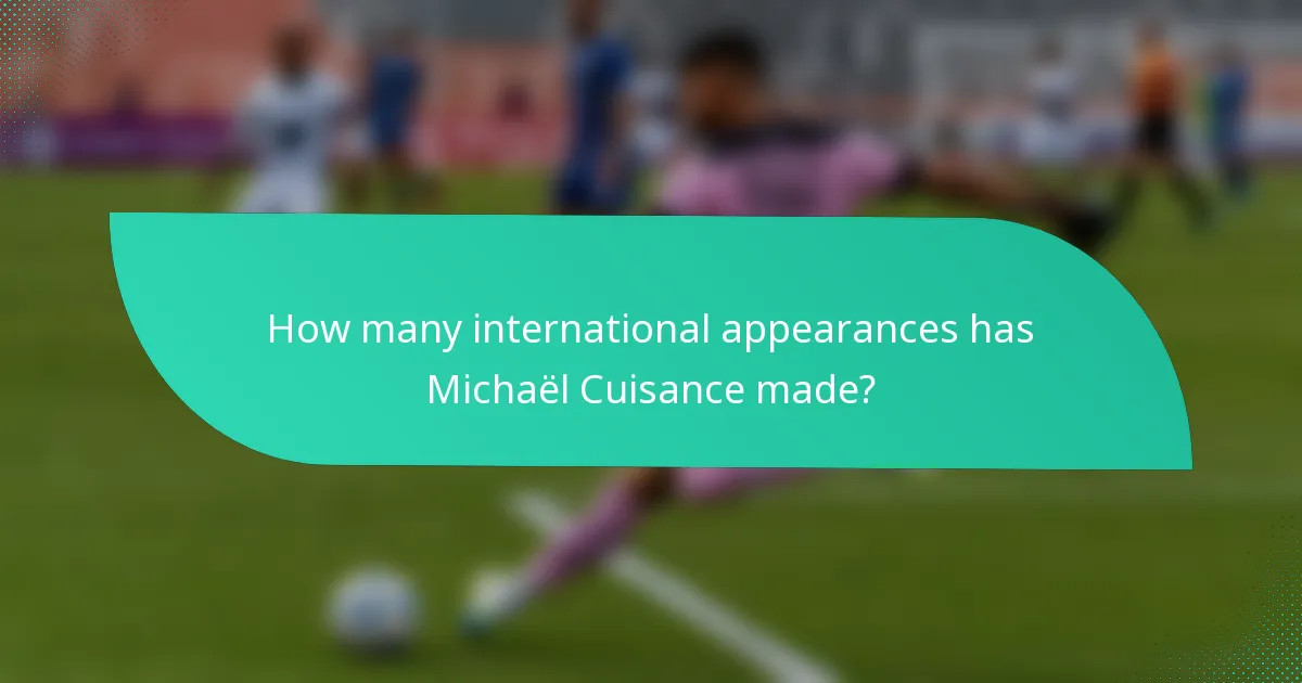 How many international appearances has Michaël Cuisance made?