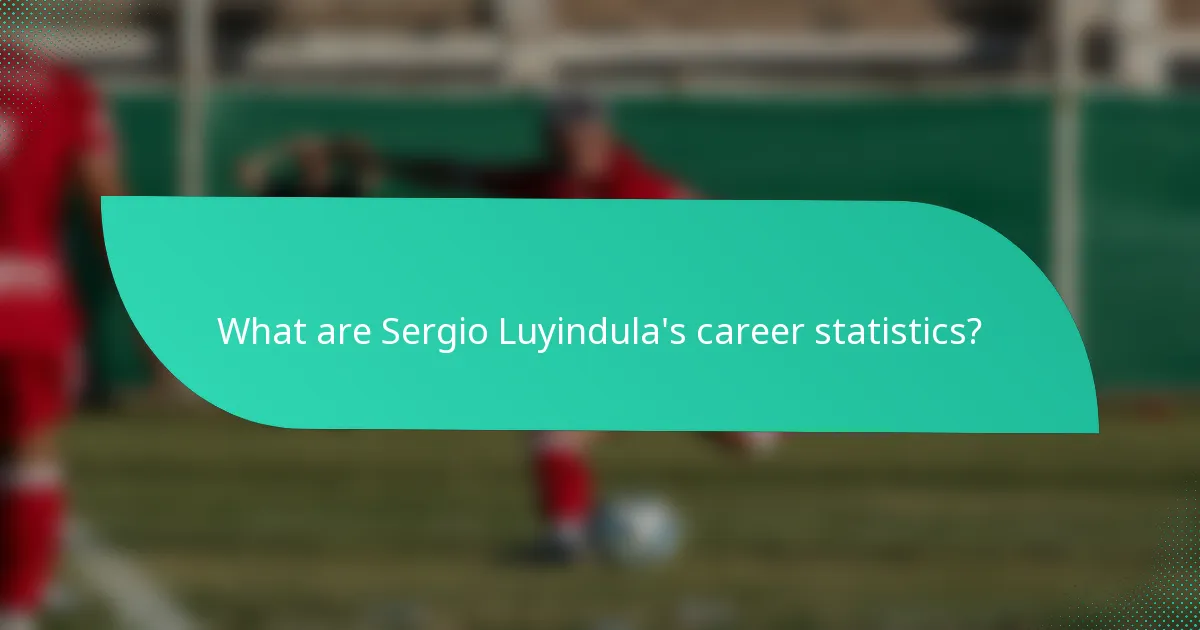 What are Sergio Luyindula's career statistics?