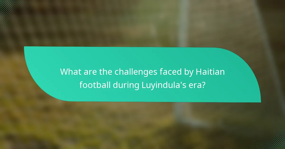 What are the challenges faced by Haitian football during Luyindula's era?