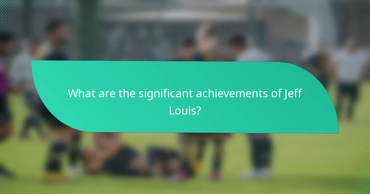 What are the significant achievements of Jeff Louis?
