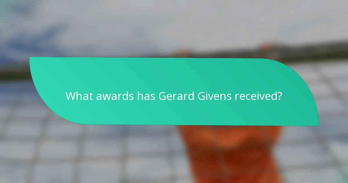 What awards has Gerard Givens received?
