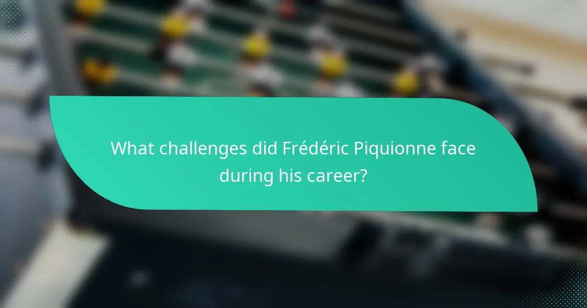 What challenges did Frédéric Piquionne face during his career?