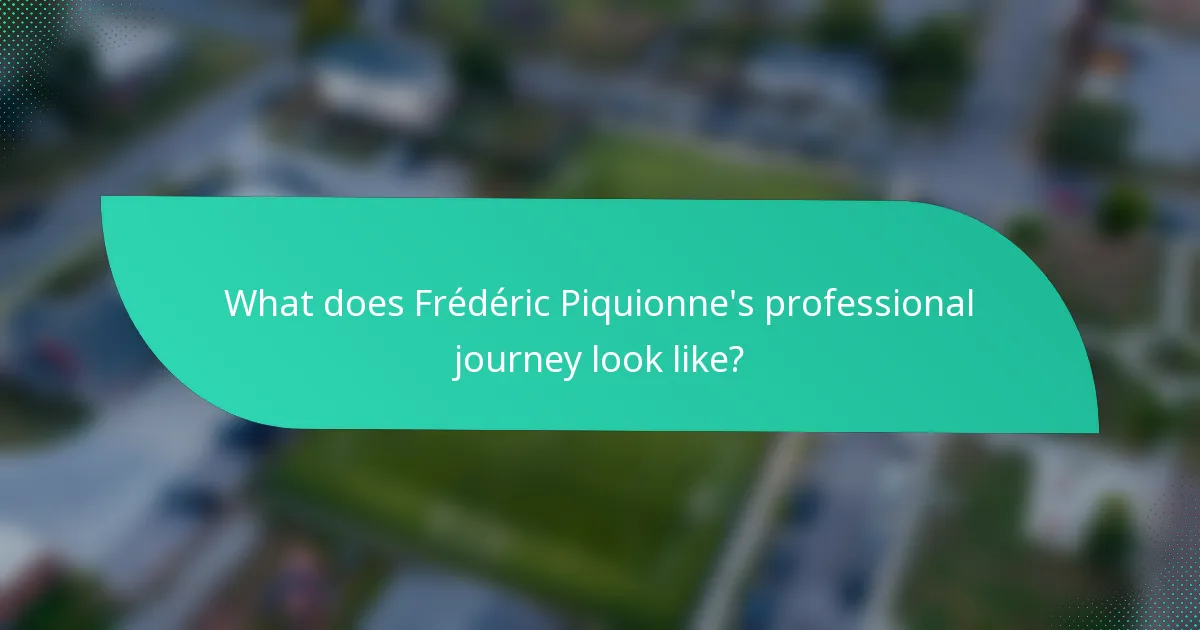 What does Frédéric Piquionne's professional journey look like?