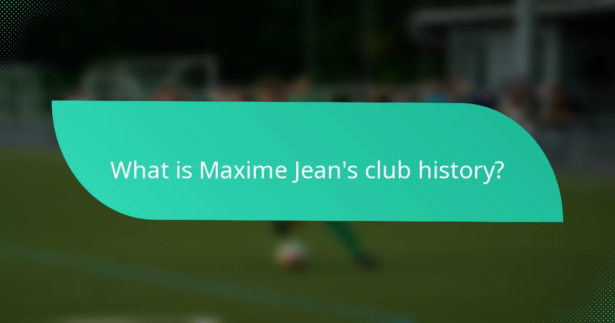 What is Maxime Jean's club history?
