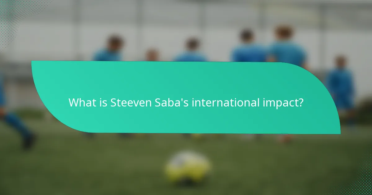 What is Steeven Saba's international impact?