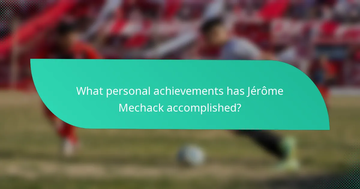 What personal achievements has Jérôme Mechack accomplished?