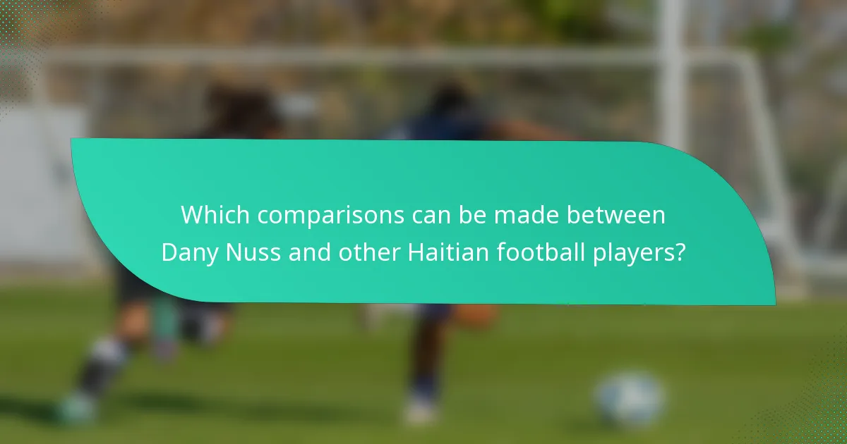 Which comparisons can be made between Dany Nuss and other Haitian football players?